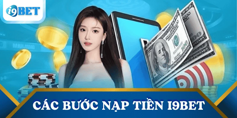 cac-buoc-nap-tien-i9bet