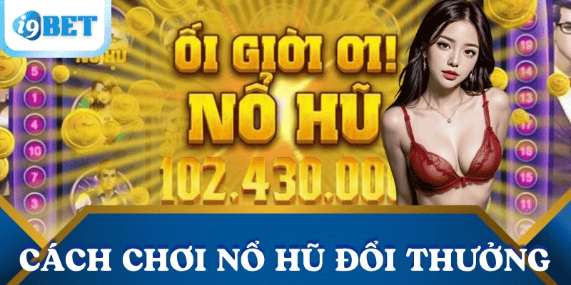 cach choi no hu doi thuong