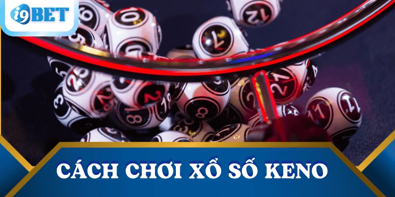 cach-choi-xo-so-keno