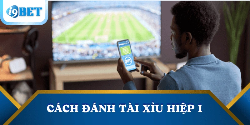 cach-danh-tai-xiu-hiep-1