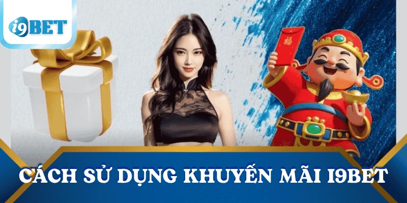 cach-su-dung-khuyen-mai-i9bet-toi-uu