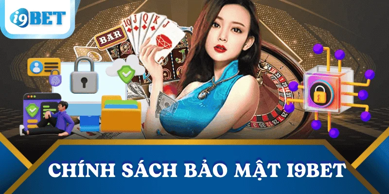 Chính sách bảo mật I9BET – Cam kết bảo vệ dữ liệu người chơi 4 chinh-sach-bao-mat-i9bet
