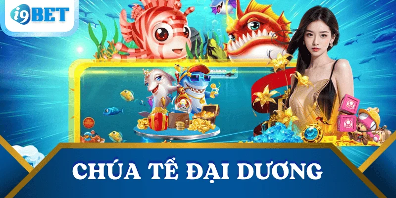 Chúa tể đại dương – Game săn cá rồng cực đỉnh tại i9bet 2 chua-te-dai-duong