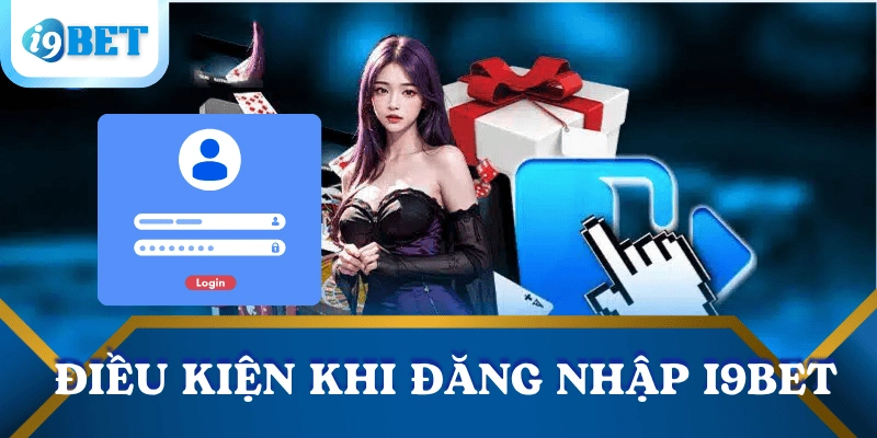 dieu-kien-dang-nhap-i9bet