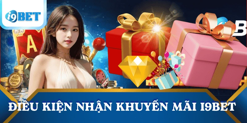 Điều kiện để được nhận khuyến mãi i9bet để không bỏ lỡ ưu đãi 3 dieu-kien-de-nhan-khuyen-mai-i9bet