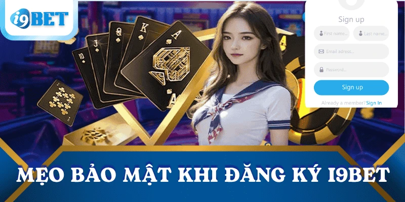 meo-bao-mat-tai-khoan-khi-dang-ky-i9bet