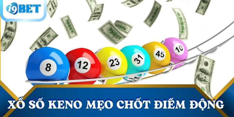 meo-choi-xo-so-keno-chot-diem-dong