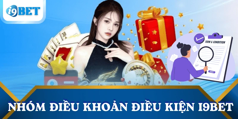 Điều khoản và điều kiện I9BET – Quy định rõ ràng, bảo vệ người chơi 2 nhom-dieu-khoan-va-dieu-kien-i9bet