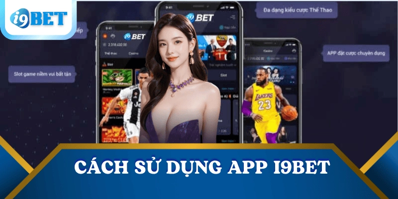 tai-app-i9bet-cach-su-dung