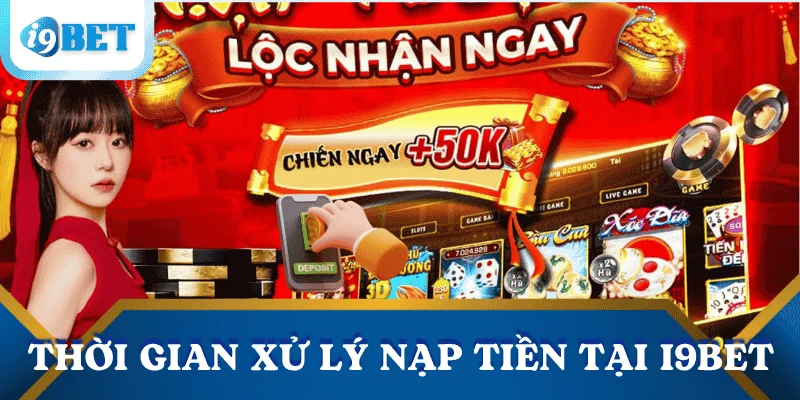 thoi-gian-xu-ly-nap-tien-i9bet