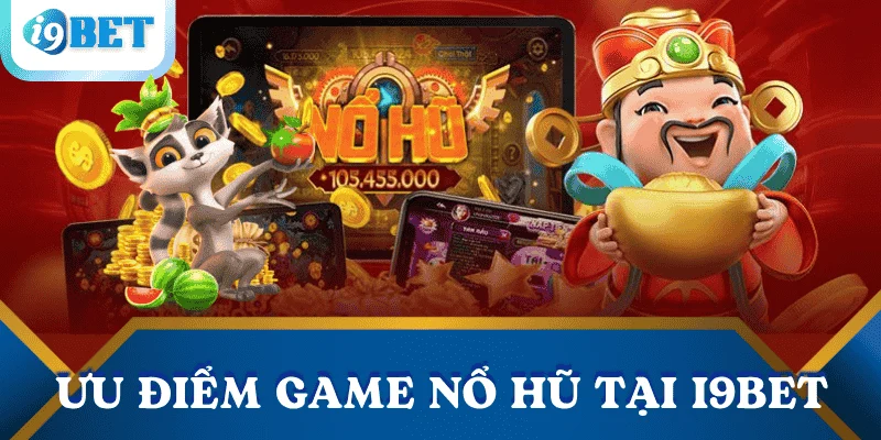 uu-diem-game-no-hu-uy-tin-tai-i9bet